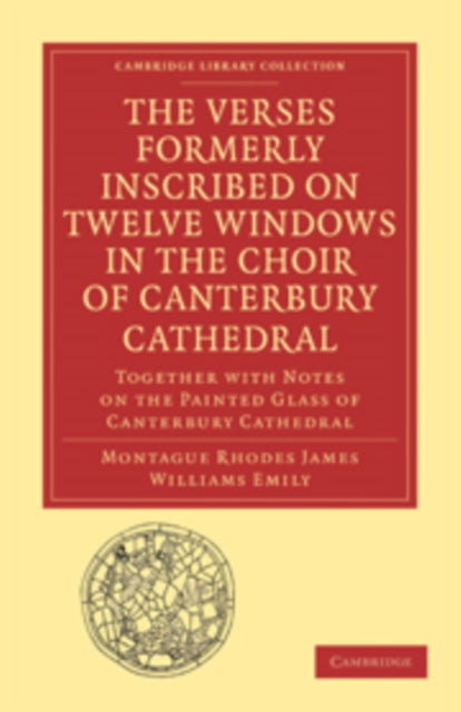 Book cover of: Verses Formerly Inscribed on Twelve Windows in the Choir of Canterbury Cathedral. By: Montague Rhodes James