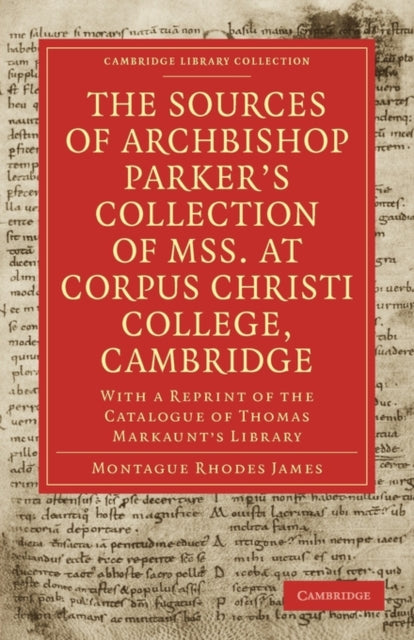 Book cover of: Sources of Archbishop Parker's Collection of Mss. at Corpus Christi College, Cambridge. By: Montague Rhodes James