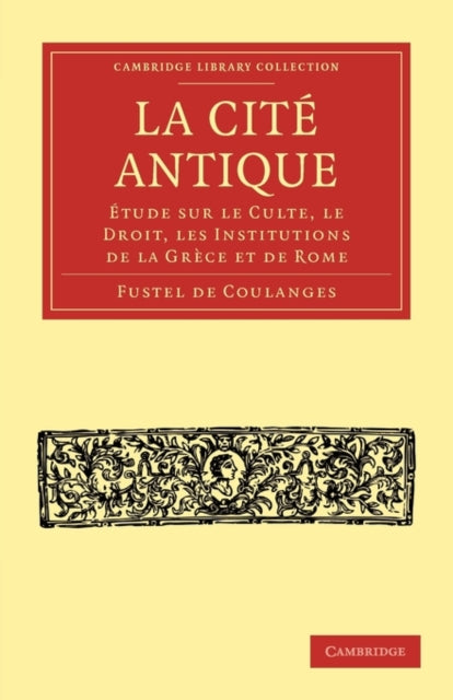 Book cover of: La Cite Antique. By: Fustel De Coulanges