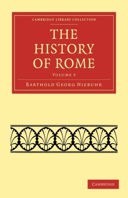 Book cover of: History of Rome: Volume 3. By: Barthold Georg Niebuhr