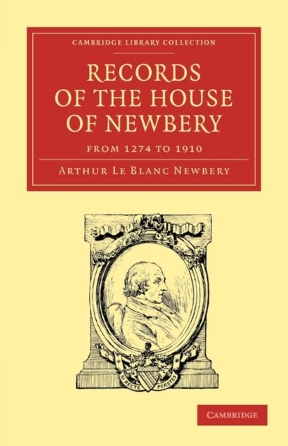 Book cover of: Records of the House of Newbery from 1274 to 1910. By: Arthur Le Blanc Newbery