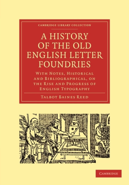 Book cover of: History of the Old English Letter Foundries. By: Talbot Baines Reed