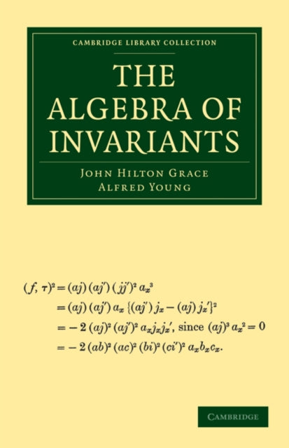 Book cover of: Algebra of Invariants. By: John Hilton Grace