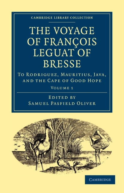 Book cover of: Voyage of Francois Leguat of Bresse to Rodriguez, Mauritius, Java, and the Cape of Good Hope. By: Oliver, Samuel Pasfield