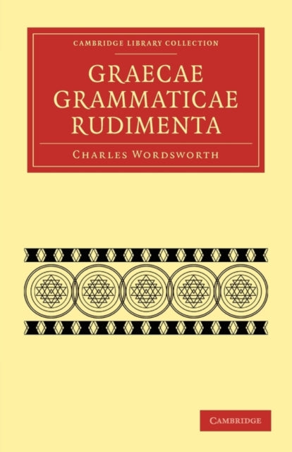 Book cover of: Graecae Grammaticae Rudimenta. By: Charles Wordsworth