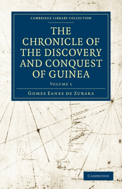 Book cover of: Chronicle of the Discovery and Conquest of Guinea. By: Gomes Eannes de Zurara