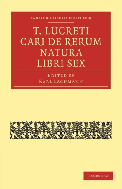 Book cover of: T. Lucreti Cari De Rerum Natura Libri Sex. By: Karl Lachmann