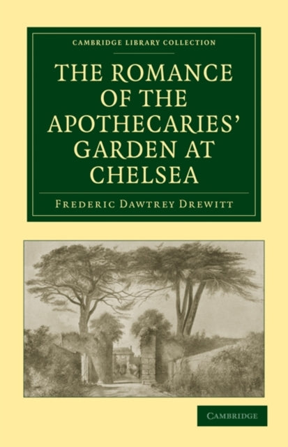 Book cover of: Romance of the Apothecaries' Garden at Chelsea. By: Frederic Dawtrey Drewitt