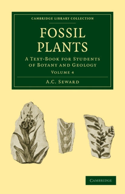 Book cover of: Fossil Plants. By: A. C. Seward