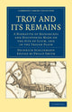 Book cover of: Troy and its Remains. By: Heinrich Schliemann