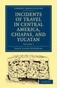 Book cover of: Incidents of Travel in Central America, Chiapas, and Yucatan. By: John Lloyd Stephens