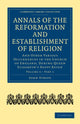 Book cover of: Annals of the Reformation and Establishment of Religion