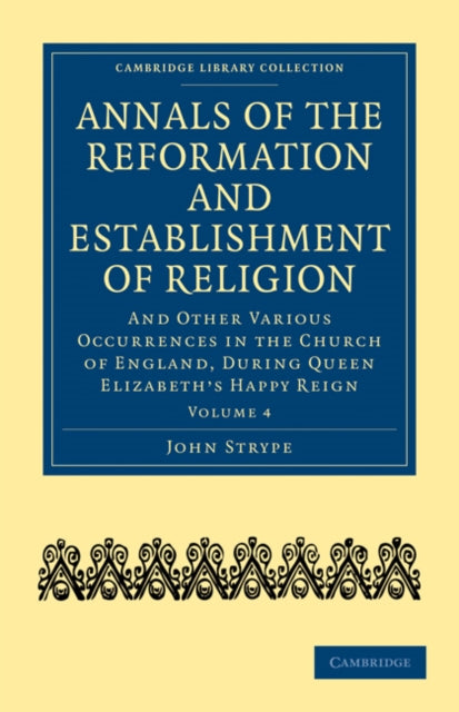 Book cover of: Annals of the Reformation and Establishment of Religion. By: John Strype