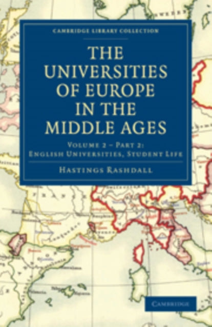 Book cover of: Universities of Europe in the Middle Ages, Part 2, English Universities, Student Life. By: Hastings Rashdall