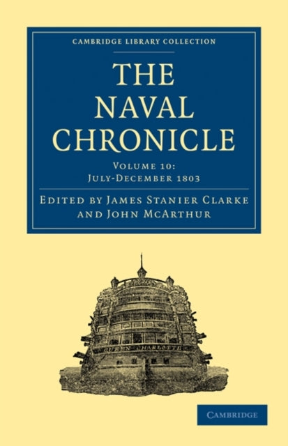 Book cover of: Naval Chronicle: Volume 10, July–December 1803. By: James Stanier Clarke