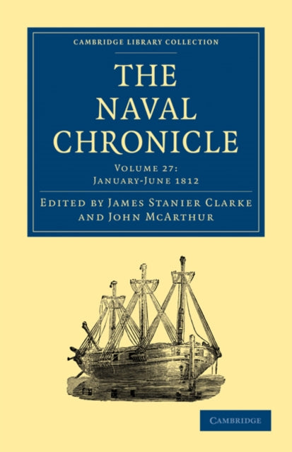 Book cover of: Naval Chronicle: Volume 27, January–July 1812. By: James Stanier Clarke