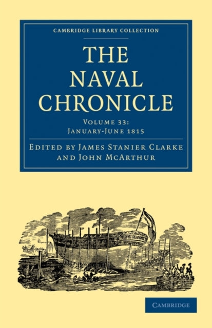 Book cover of: Naval Chronicle: Volume 33, January–July 1815. By: James Stanier Clarke