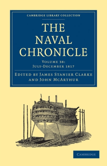 Book cover of: Naval Chronicle: Volume 38, July–December 1817. By: James Stanier Clarke