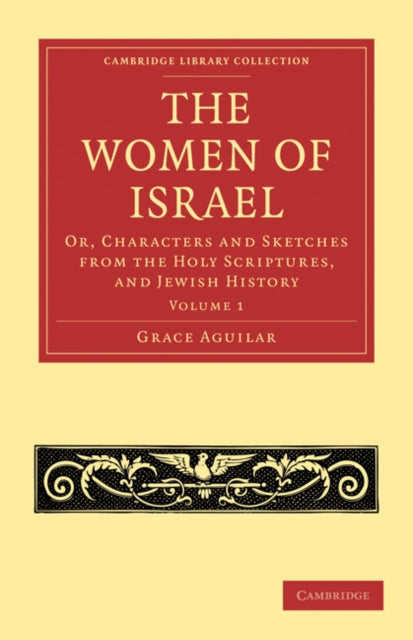 Book cover of: Women of Israel: Volume 1. By: Grace Aguilar