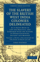Book cover of: Slavery of the British West India Colonies Delineated. By: Stephen, James