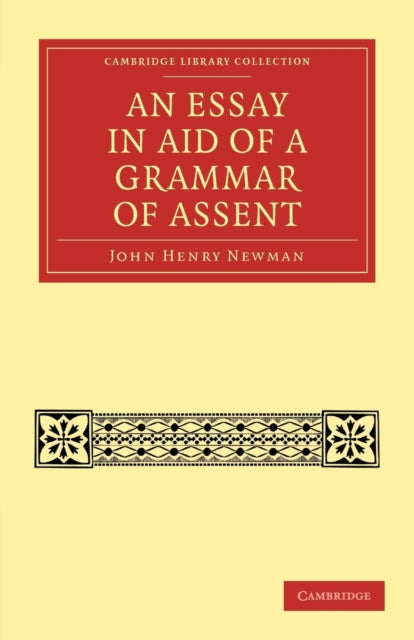Book cover of: Essay in Aid of a Grammar of Assent. By: John Henry Newman