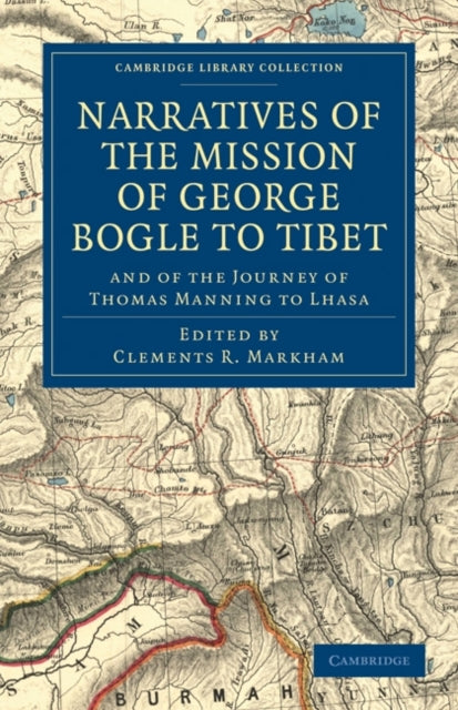 Book cover of: Narratives of the Mission of George Bogle to Tibet. By: Clements R. Markham