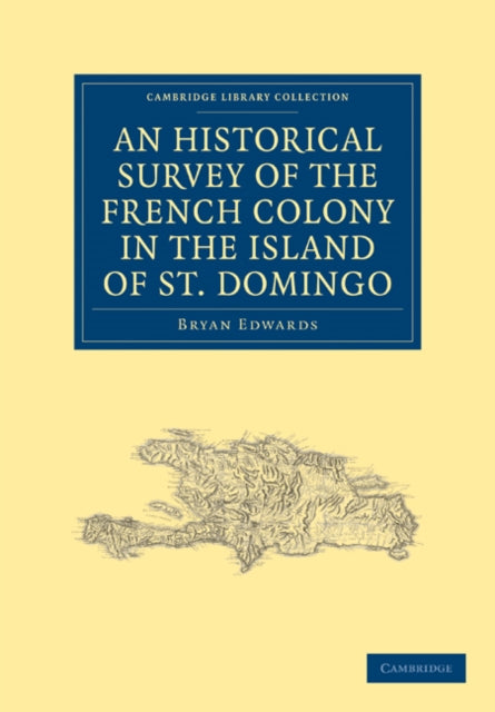 Book cover of: Historical Survey of the French Colony in the Island of St. Domingo. By: Bryan Edwards