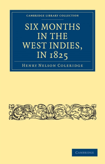 Book cover of: Six Months in the West Indies, in 1825. By: Henry Nelson Coleridge