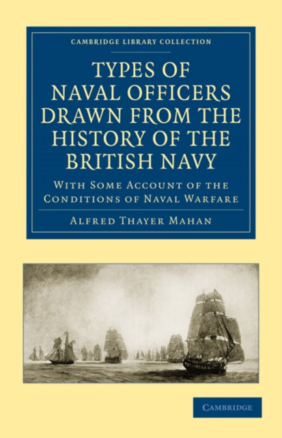 Book cover of: Types of Naval Officers Drawn from the History of the British Navy. By: Alfred Thayer Mahan
