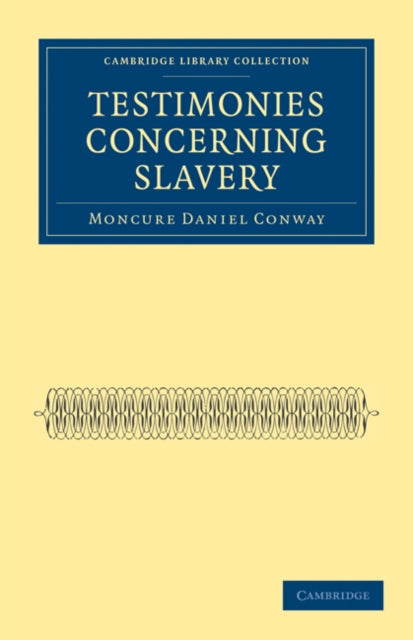 Book cover of: Testimonies Concerning Slavery. By: Moncure Daniel Conway