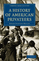 Book cover of: History of American Privateers. By: Edgar Stanton Maclay