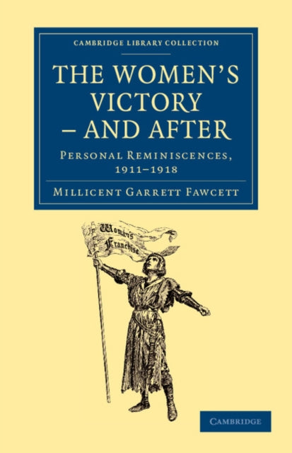 Book cover of: Women's Victory - and After. By: Millicent Garrett Fawcett