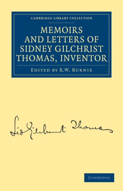 Book cover of: Memoirs and Letters of Sidney Gilchrist Thomas, Inventor. By: Sidney Gilchrist Thomas