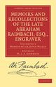 Book cover of: Memoirs and Recollections of the Late Abraham Raimbach, Esq., Engraver. By: Abraham Raimbach