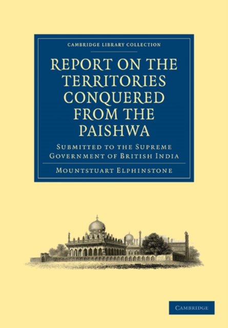 Book cover of: Report on the Territories Conquered from the Paishwa. By: Mountstuart Elphinstone
