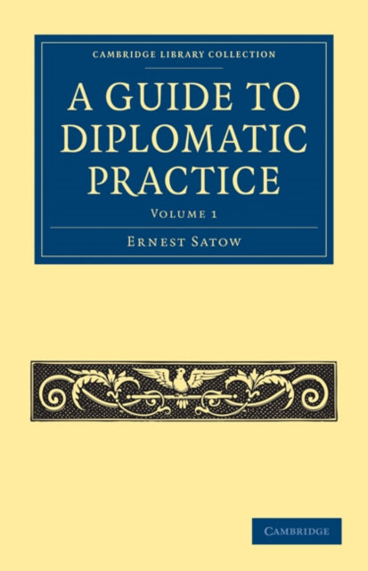 Book cover of: Guide to Diplomatic Practice. By: Ernest Mason Satow