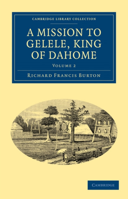 Book cover of: Mission to Gelele, King of Dahome. By: Richard Francis Burton