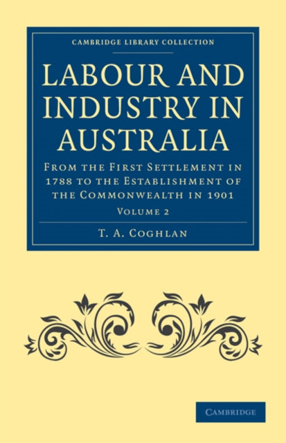 Book cover of: Labour and Industry in Australia. By: T.A. Coghlan