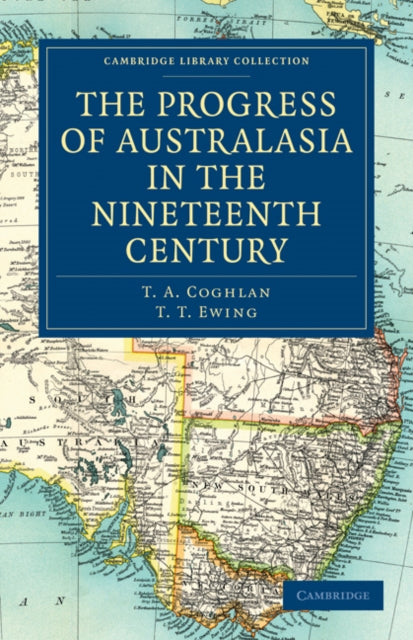 Book cover of: Progress of Australasia in the Nineteenth Century. By: T.A. Coghlan