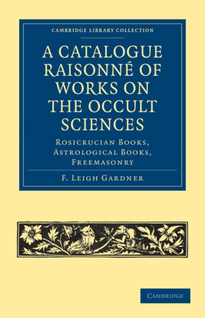 Book cover of: Catalogue Raisonne of Works on the Occult Sciences. By: F. Leigh Gardner
