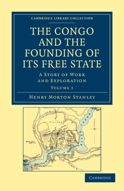 Book cover of: Congo and the Founding of its Free State. By: Henry Morton Stanley