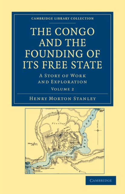 Book cover of: Congo and the Founding of its Free State. By: Henry Morton Stanley