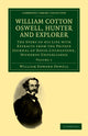 Book cover of: William Cotton Oswell, Hunter and Explorer. By: William Edward Oswell
