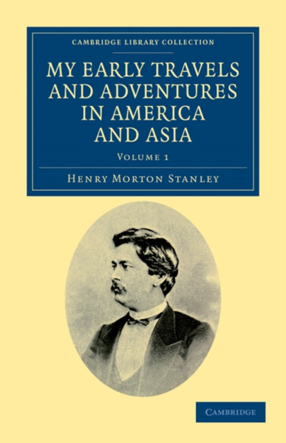 Book cover of: My Early Travels and Adventures in America and Asia. By: Henry Morton Stanley