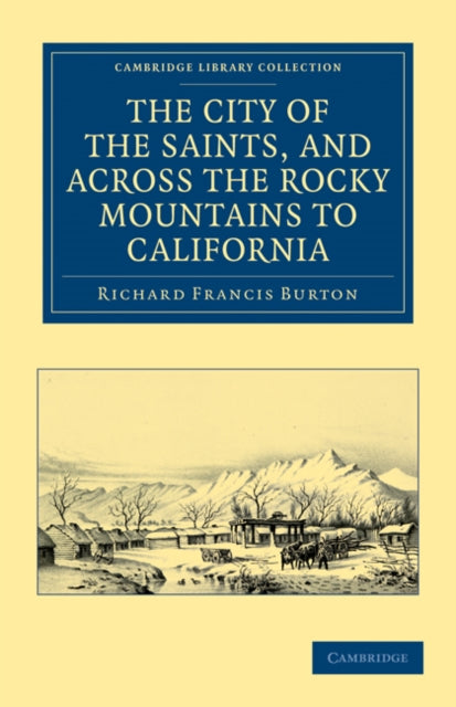 Book cover of: City of the Saints, and across the Rocky Mountains to California. By: Richard Francis Burton