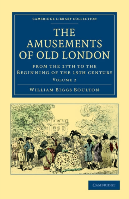 Book cover of: Amusements of Old London. By: William Biggs Boulton