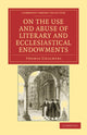 Book cover of: On the Use and Abuse of Literary and Ecclesiastical Endowments. By: Thomas Chalmers