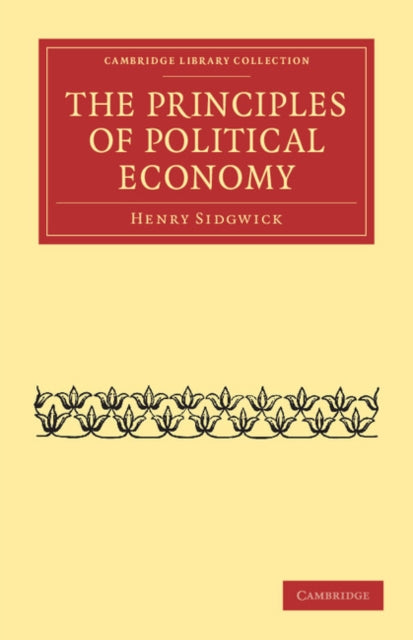 Book cover of: Principles of Political Economy. By: Henry Sidgwick