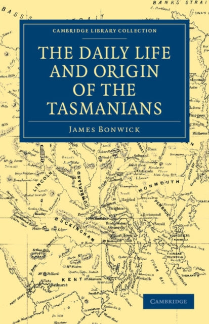 Book cover of: Daily Life and Origin of the Tasmanians. By: James Bonwick