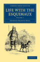 Book cover of: Life with the Esquimaux. By: Charles Francis Hall